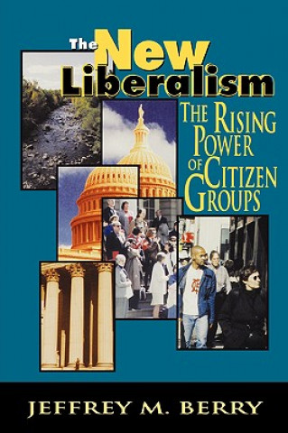 Kniha New Liberalism Jeffrey M. Berry