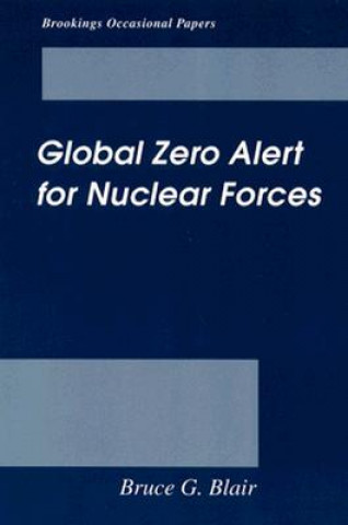 Kniha Global Zero Alert for Nuclear Forces Bruce G. Blair