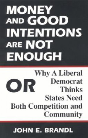 Knjiga Money and Good Intentions Are Not Enough J.E. Brandl