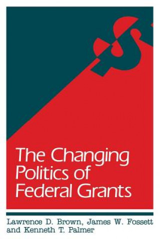 Carte Changing Politics of Federal Grants Lawrence D. Brown