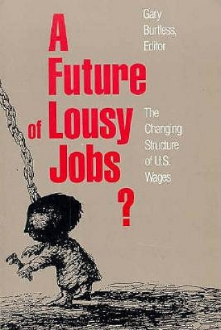 Knjiga Future of Lousy Jobs Gary Burtless