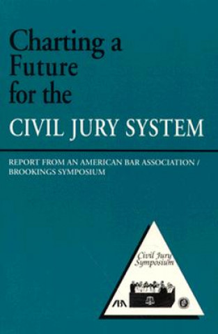 Carte Charting a Future for the Civil Jury System 