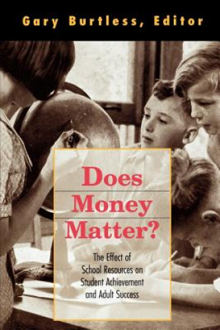 Book Does Money Matter? Gary Burtless
