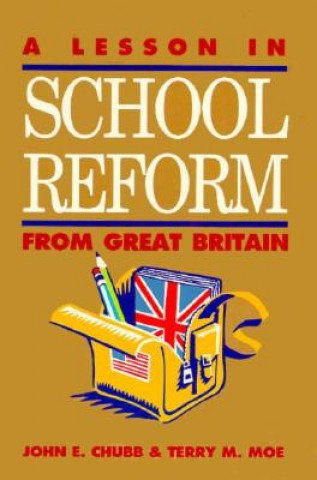 Carte Lesson in School Reform from Great Britain John E. Chubb