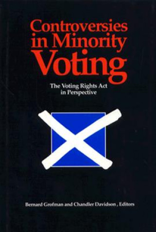 Книга Controversies in Minority Voting: the Voting Rights Act in Twenty-Five Year Perspective Bernard N. Grofman