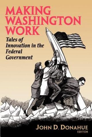 Knjiga Making Washington Work John D. Donahue