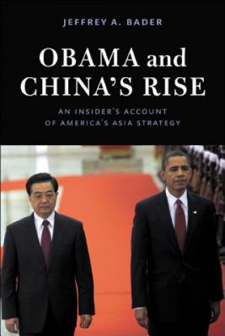 Könyv Obama and China's Rise Jeffrey A. Bader