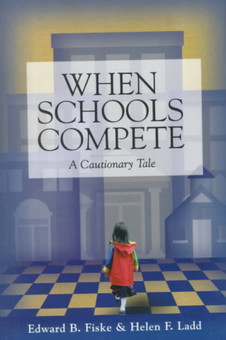 Kniha When Schools Compete Helen F Ladd