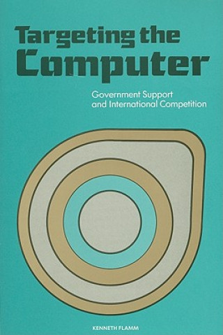 Buch Targeting the Computer Kenneth S. Flamm