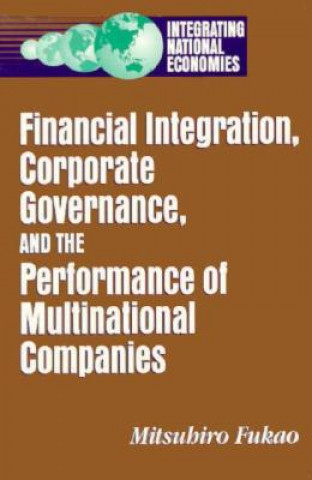 Book Financial Integration, Corporate Governance, and the Performance of Multinational Companies Mitsuhiro Fukao