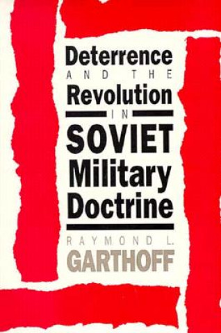 Książka Deterrence and the Revolution in Soviet Military Doctrine Raymond L. Garthoff