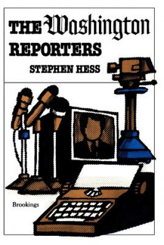 Kniha Washington Reporters Stephen Hess