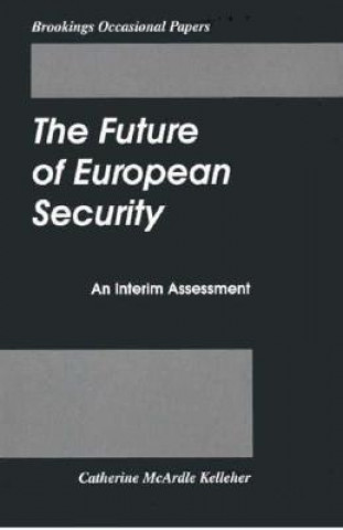 Książka Future of European Security Catherine McArdle Kelleher