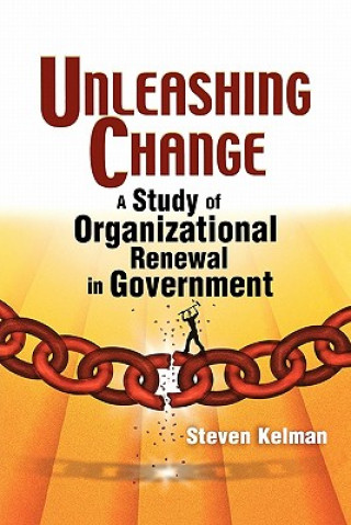 Könyv Unleashing Change Steven Kelman