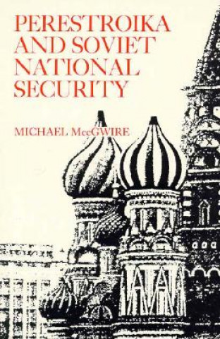 Книга Perestroika and Soviet National Security Michael MccGwire