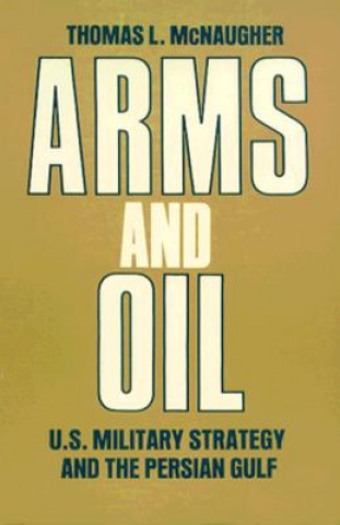 Kniha Arms and Oil Thomas L. McNaugher