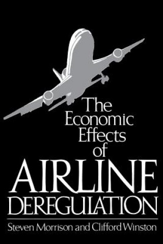 Carte Economic Effects of Airline Deregulation Steven Morrison