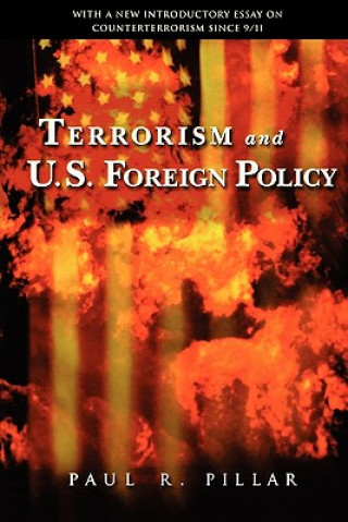 Kniha Terrorism and Us Foreign Policy Paul R. Pillar