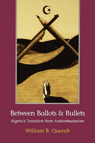 Könyv Between Ballots and Bullets William B. Quandt