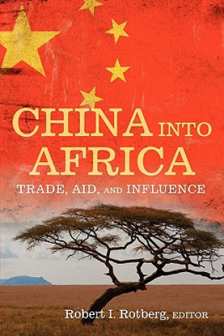 Kniha China into Africa Robert I. Rotberg