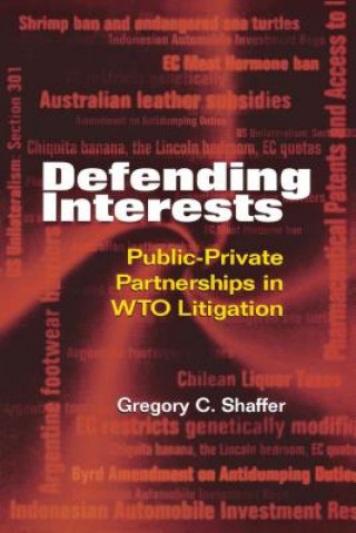 Книга Defending Interests Gregory C. Shaffer