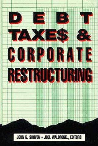 Kniha Debt, Taxes and Corporate Restructuring 