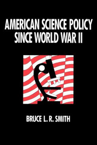 Βιβλίο American Science Policy since World War II B. L. R. Smith