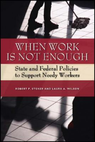 Könyv When Work Is Not Enough Robert P. Stoker