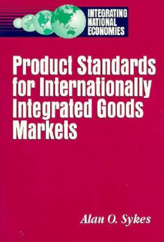 Kniha Product Standards for Internationally Integrated Goods Markets Alan O. Sykes