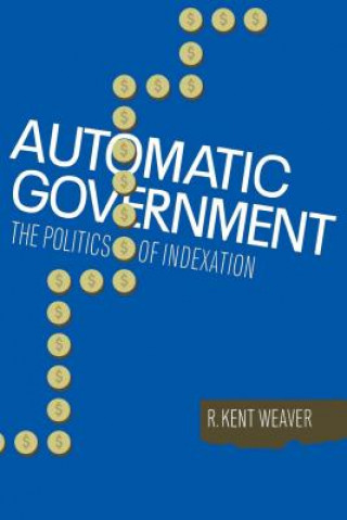 Könyv Automatic Government R.Kent Weaver