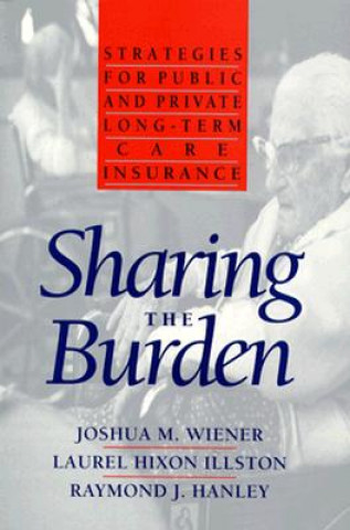 Buch Sharing the Burden Joshua M. Wiener