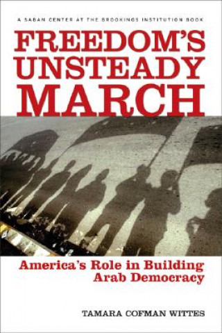 Carte Freedom's Unsteady March Tamara Cofman Wittes