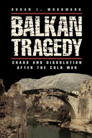 Kniha Balkan Tragedy Susan L. Woodward
