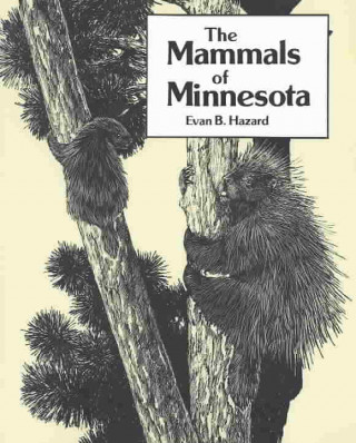 Libro Mammals of Minnesota Evan B. Hazard