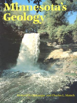 Kniha Minnesota's Geology Richard W. Ojakangas