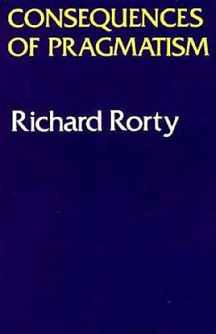 Carte Consequences Of Pragmatism Richard Rorty