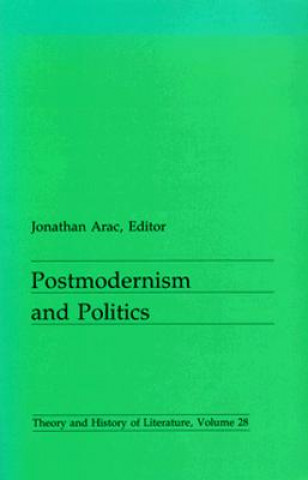 Könyv Postmodernism and Politics Jonathan Arac