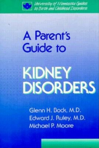 Kniha Parent's Guide to Kidney Disorders Glenn Bock