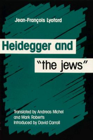 Kniha Heidegger And The Jews Jean-Francois Lyotard
