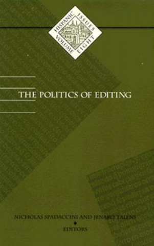 Kniha Politics Of Editing Nicholas Spadaccini