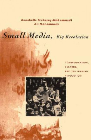 Libro Small Media, Big Revolution Annabelle Sreberny-Mohammadi