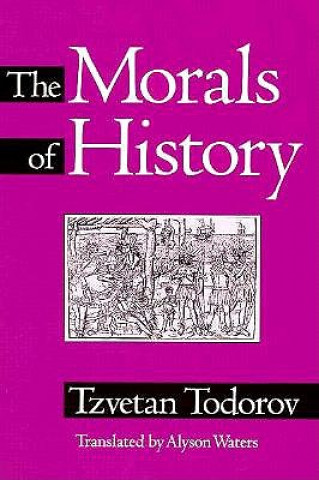 Kniha Morals Of History Tzvetan Todorov