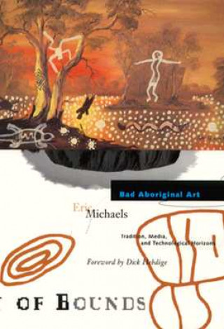 Könyv Bad Aboriginal Art Eric Michaels