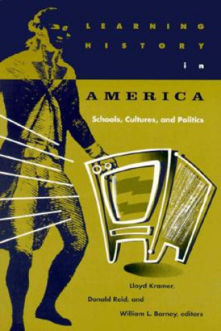 Książka Learning History In America Lloyd S. Kramer