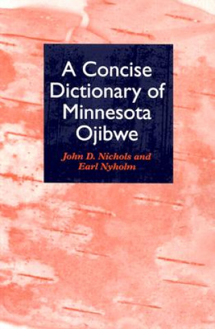 Książka Concise Dictionary of Minnesota Ojibwe John Nichols