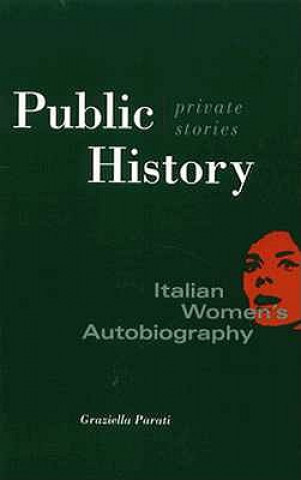 Libro Public History, Private Stories Graziella Parati