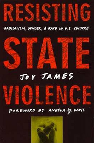 Kniha Resisting State Violence Joy James