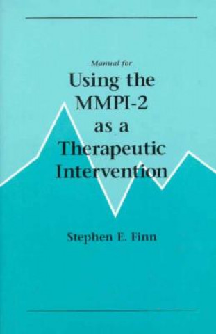 Kniha Manual for Using the MMPI-2 as a Therapeutic Intervention Stephen E. Finn
