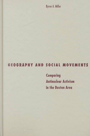 Kniha Geography And Social Movement Byron A. Miller