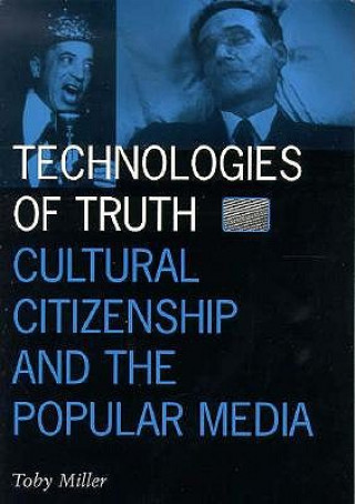 Könyv Technologies Of Truth Toby Miller